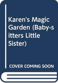 Karen's Magic Garden (Baby-Sitters Little Sister (Turtleback))