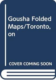 Gousha Folded Maps/Toronto, on