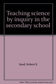 Teaching science by inquiry in the secondary school