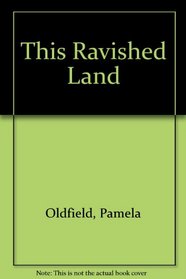 This Ravished Land