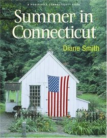 Summer in Connecticut : A Positively Connecticut Book