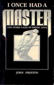 I Once Had a Master: And Other Tales of Erotic Love