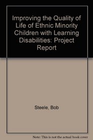 Improving the Quality of Life of Ethnic Minority Children with Learning Disabilities: Project Report