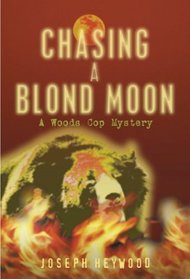 Chasing a Blond Moon (Woods Cop, Bk 3)