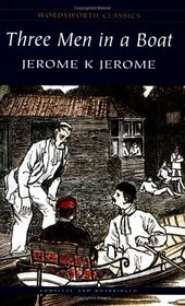 Three Men in a Boat: To Say Nothing of the Dog (Wordsworth Classics)