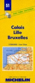Michelin Calais/Lille/Bruxelles, France Map No. 51 (Michelin Maps & Atlases)