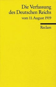Die Verfassung des Deutschen Reichs vom 11. August 1919.