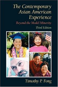 The Contemporary Asian American Experience: Beyond the Model Minority (3rd Edition)