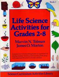Life Science Activities for Grades 2-8, Book I: Science Curriculum Activities Library