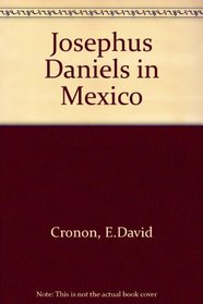 Josephus Daniels in Mexico