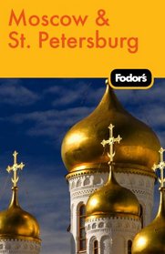 Fodor's Moscow & St. Petersburg, 9th Edition (Fodor's Gold Guides)