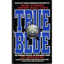 True Blue: True Stories About Real Cops