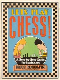 Let's Play Chess!: A Step by Step Guide for Beginners