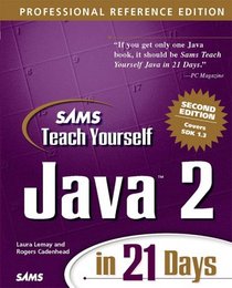 Sams Teach Yourself Java 2 in 21 Days, Professional Reference Edition (2nd Edition)