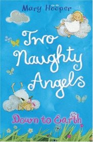 Two Naughty Angels: Down to Earth