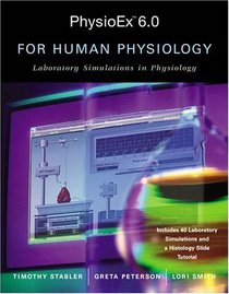 PhysioEx(TM) 6.0 for Human Physiology: Laboratory Simulations in Physiology