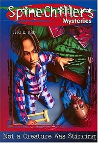 SpineChillers Mysteries Series: Not A Creature Was Stirring (Spine Chillers Mysteries, No 6)
