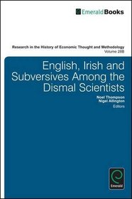 English, Irish and Subversives Among the Dismal Scientists (Research in the History of Economic Thought and Methodology)