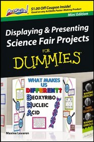 Displaying & Presenting Science Fair Projects for Dummies (For Dummies)