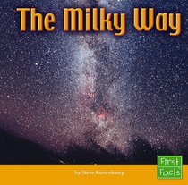 The Milky Way: Revised Edition (First Facts)