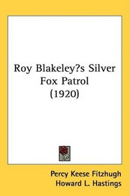 Roy Blakeleys Silver Fox Patrol (1920)