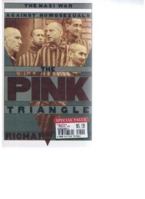The pink triangle : the Nazi war against homosexuals / Richard Plant