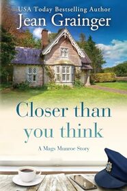 Closer than you think: A Mags Munroe Story (The Mags Munroe Series)