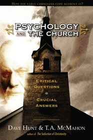 Psychology And The Church: Critical Questions, Crucial Answers