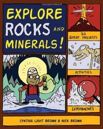 Explore Rocks and Minerals!: 25 Great Projects, Activities, Experiments (Explore Your World series)