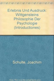 Erlebnis Und Ausdruck: Wittgensteins Philosophie Der Psychologie (Introductiones)