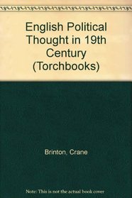 English Political Thought in 19th Century (Torchbks.)
