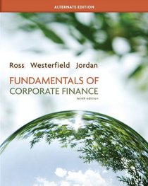 Fundamentals of Corporate Finance Alternate Edition with Connect Plus (Mcgraw-Hill/Irwin Series in Finance, Insurance, and Real Estate)