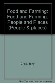 Food and Farming: Food and Farming: People and Places (People & places)