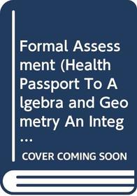 Formal Assessment (Health Passport To Algebra and Geometry, An Integrated Approach)