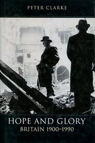 Hope and Glory : Britain 1900-1990 (Hist of Britain)