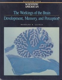 The Workings of the Brain: Development, Memory, and Perception (Readings from Scientific American)