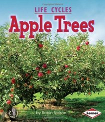 Apple Trees (First Step-Nonfiction / Plant Life Cycles)