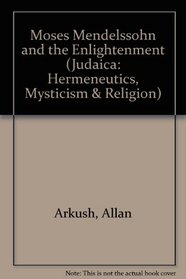 Moses Mendelssohn and the Enlightenment (S U N Y Series in Judaica)