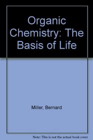 Organic Chemistry, the Basis of Life
