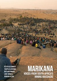 Marikana: Voices from South Africa's Mining Massacre