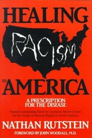 Healing Racism in America: A Prescription for the Disease