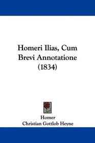 Homeri Ilias, Cum Brevi Annotatione (1834) (Greek Edition)