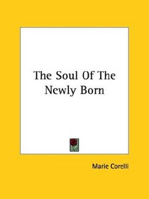 The Soul of the Newly Born