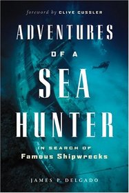 Adventures of a Sea Hunter: In Search of Famous Shipwrecks