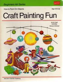 Craft Painting Fun (Beginners Art Series)