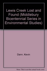 Lewis Creek Lost and Found (Middlebury Bicentennial Series in Environmental Studies)
