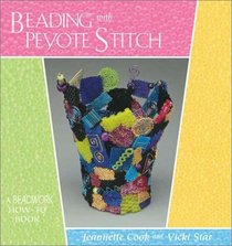 Beading With Peyote Stitch: A Beadwork How-To Book (Beadwork How-to Book)