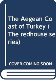 Redhouse Guide to the Aegean Coast of Turkey (The Redhouse Series)