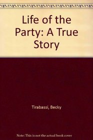 Life of the Party: A True Story