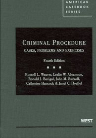 Criminal Procedure: Cases, Problems and Materials, 4th (American Casebooks)